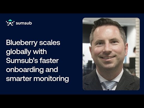 Blueberry Scales Globally with Sumsub’s Faster Onboarding and Smarter Monitoring