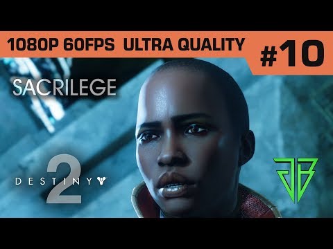 Destiny 2 Gameplay Walkthrough Part 10 - No Commentary PC (1080p 60fps Ultra Settings)