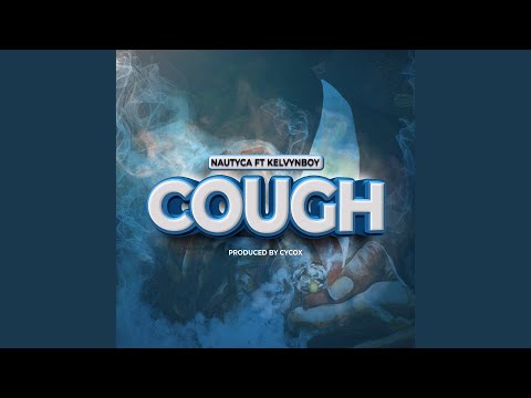 Cough (feat. Kelvyn Boy)