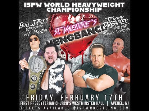 Tommy Dreamer (w/ Danny Morrison) vs. Bull James (w/ Maven) for the ISPW Heavyweight Championship