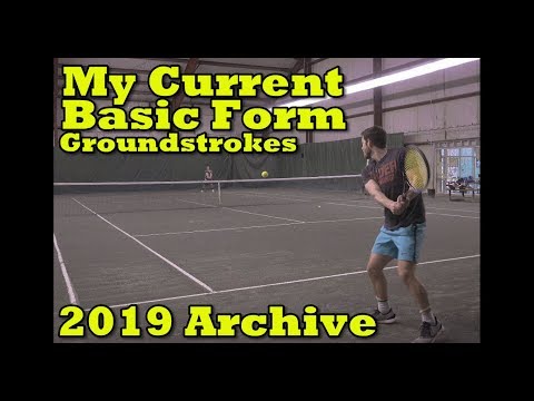 Spring 2019 My Current Basic Form / Smooth Groundstrokes