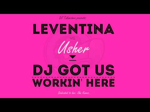 Leventina vs. Usher - DJ Got Us Workin' Here (Mashup / Remix 2013)