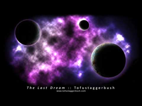 The Last Dream by Tofustaggerbush - 1 Hour Psybient Ambient Trance Chillout