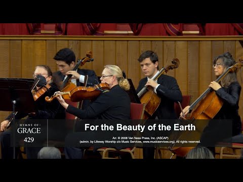 For The Beauty Of The Earth (Hymn 429) | Grace Community Church Congregation & Orchestra