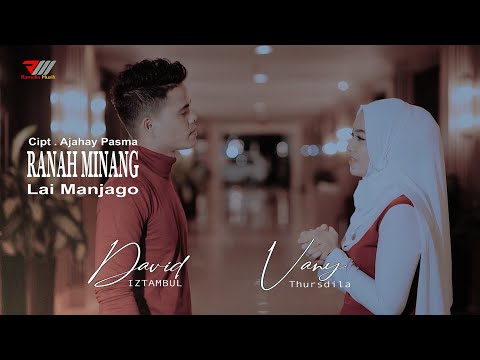 RANAH MINANG LAI MANJAGO - DAVID IZTAMBUL FEAT VANY THURSDILA