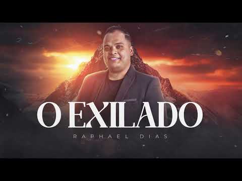 Raphael Dias - O EXILADO