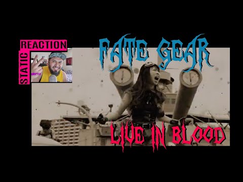 Static Reaction- Fate Gear- Live in Blood