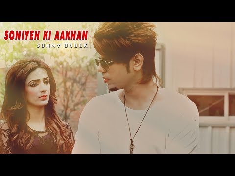 Soniye Ki Aakhan — watch video