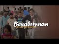 BESABRIYAAN M S DHONI THE UNTOLD STORY Slowed And Reverbed