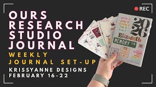 Weekly Journal Set-up Feb 16-22 | OURS Studio Research Journal | KrissyAnne Designs