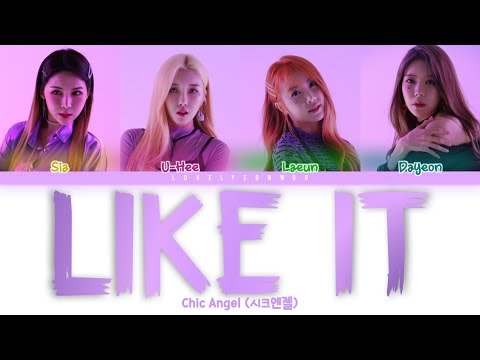 Chic Angel (시크엔젤) – LIKE IT Lyrics (Color Coded Han/Rom/Eng)
