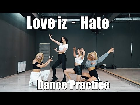 Love iz - Hate | Dance Practice (Moving Ver.)