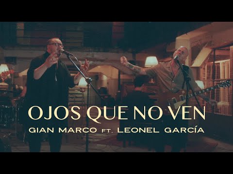 Gian Marco, Leonel García - Ojos Que No Ven (Video oficial)