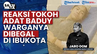 Warga Suku Baduy Jadi Korban Begal di Jakarta, Tokoh Adat Geram karena Sempat Ditolak Rumah Sakit