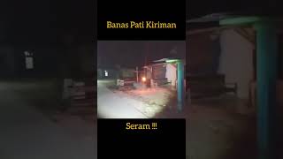 Download lagu Penampakan Banas Pati Kiriman #viral #shortvideo #dunialain #ghoib mp3