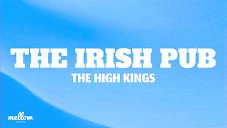 The Irish Pub - The High Kings (Lyrics)