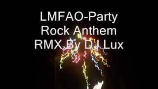 LMFAO Party rock anthem RMX By DJ Luxwmv