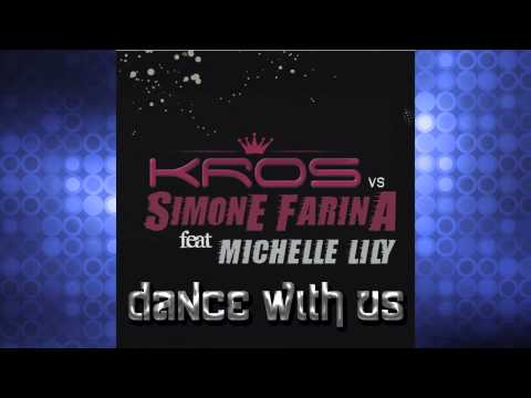 Kros Vs Simone Farina Feat. Michelle Lily - Dance With Us
