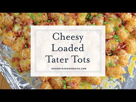 Cheesy Loaded Tater Tots