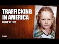 Trafficking in America: Carrie's Story