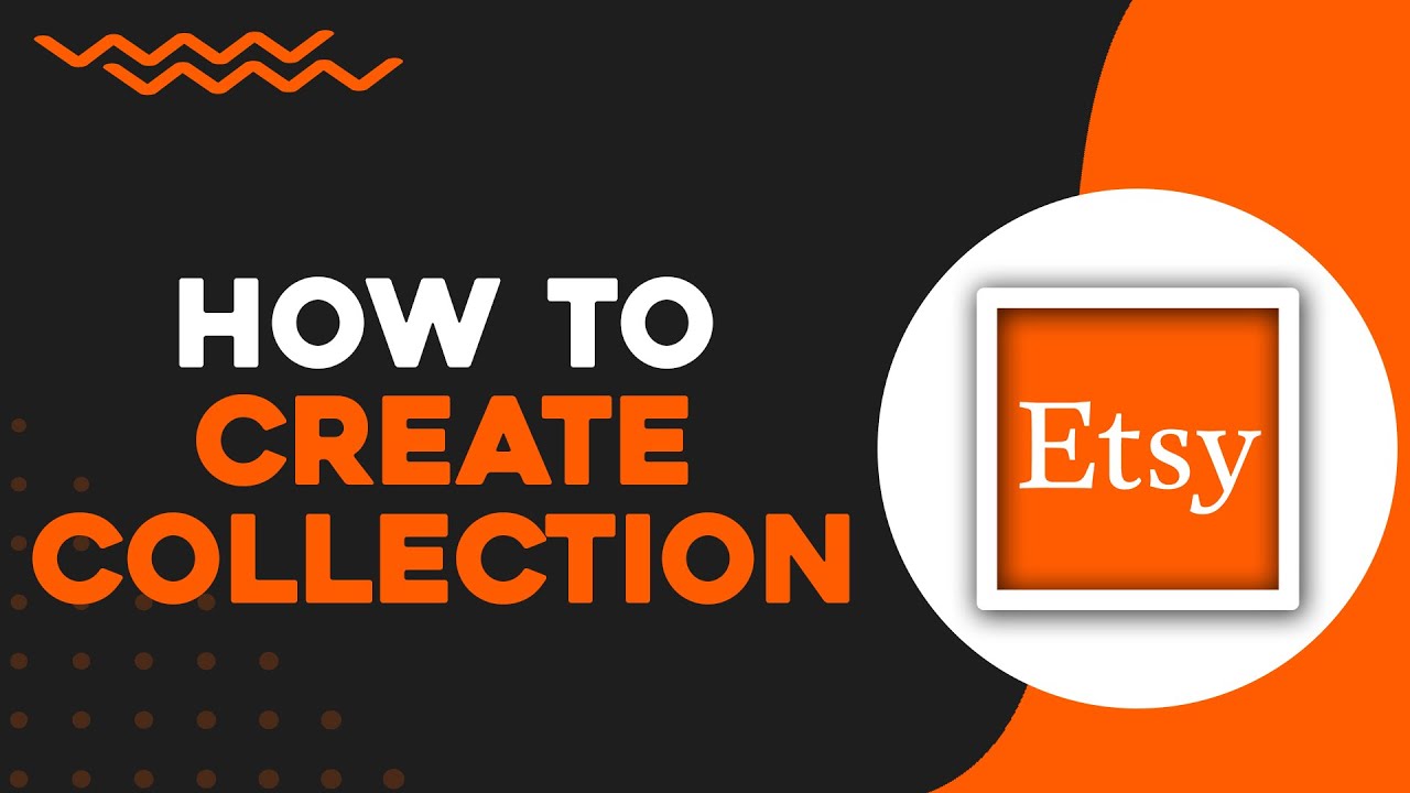 How To Create a Collection on Etsy (Easiest Way)