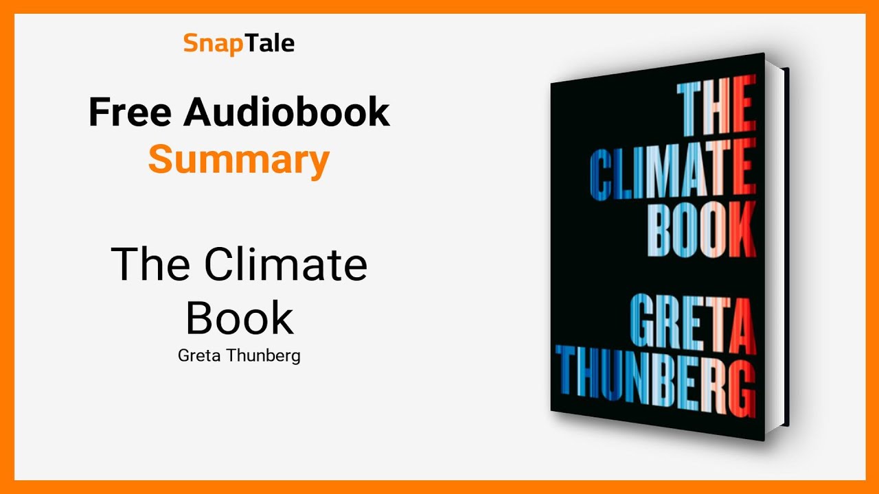 The Climate Book by Greta Thunberg: 12 Minute Summary