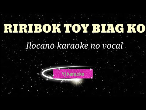 RiRIBOK TOY BIAG KO KARAOKE ilocano song (no vocal) by Yj karaoke