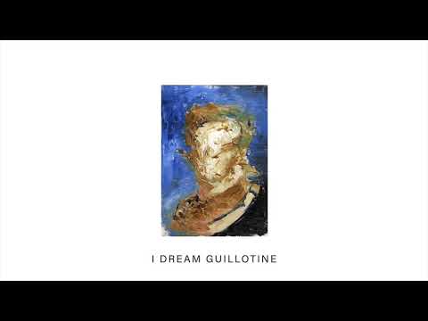 Video thumbnail for I Dream Guillotine