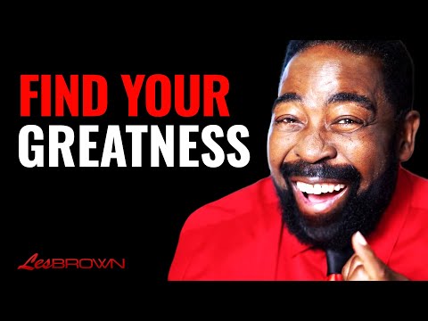 You Have GREATNESS Within You! | Les Brown