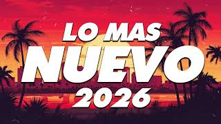 MIX REGGAETON 2026 - LO MAS NUEVO 2026 - LO MAS SONADO