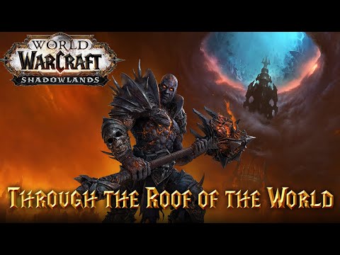 World of Warcraft: Shadowlands OST - 01 Through the Roof of the World