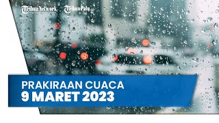 Prakiraan Cuaca Kamis, 9 Maret 2023: Waspada Sejumlah Wilayah Berpotensi Angin Kencang