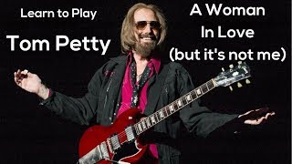 Learn to Play &quot;A Woman In Love (but it&#39;s not me)&quot; by Tom Petty - Steve Stine Guitar Lesson