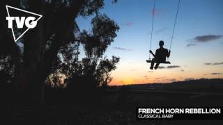 French Horn Rebellion - Classical Baby