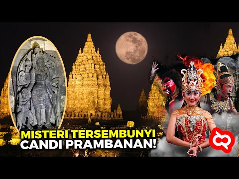 Ternyata Hal² ini Sengaja Disembunyikan Dari Publik?! Menguak Misteri Rahasia CANDI PRAMBANAN