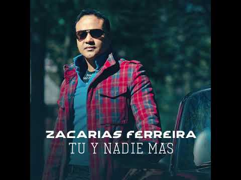 Zacarías Ferreira - Tu Y Nadie Mas (Audio Oficial)