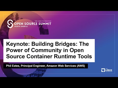 Keynote: Building Bridges: The Power of Community in Open Source Container...  - Phil Estes