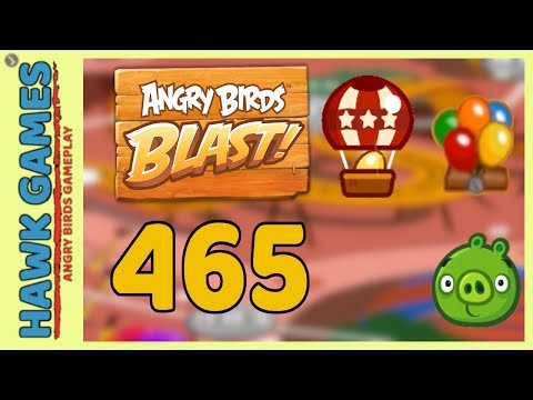 Angry Birds Blast Level 465 - 3 Stars Walkthrough, No Boosters