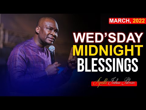 WEDNESDAY Midnight Blessings, 9th March 2022 - Apostle Joshua Selman | Good Word Before You Sleep