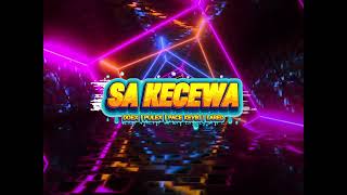 Download lagu SA KECEWA [ DOEX | PULEX | PACE KEYBI | LARED ] LAGU ACARA 2025 mp3