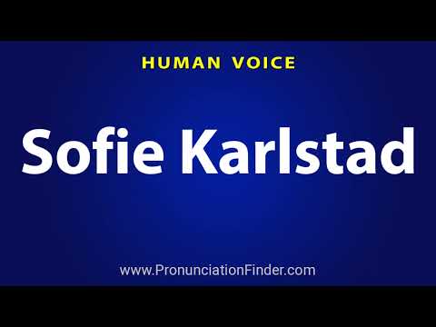 How To Pronounce Sofie Karlstad
