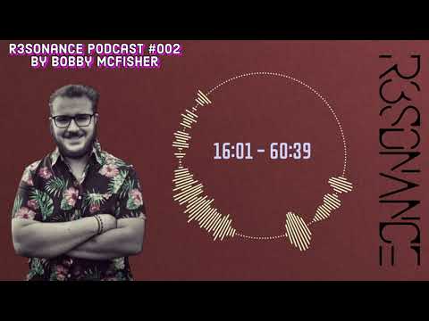 R3sonance Podcast #002 [Techno] - by Bobby McFisher