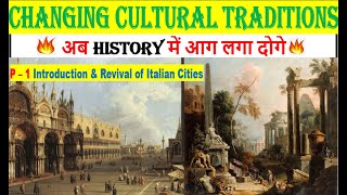 Changing Cultural Traditions class 11 | Part 1 | Introduction & Revival of Italian Cities
