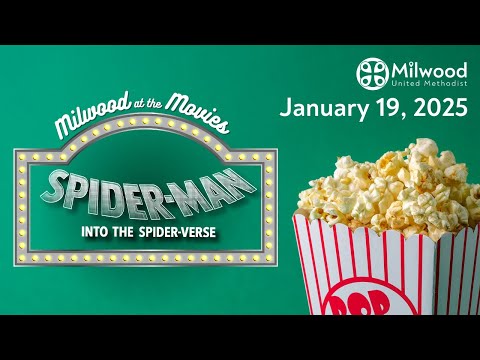 Milwood UMC - 1/19/25 - Milwood at the Movies: Spiderman, Into the spider verse