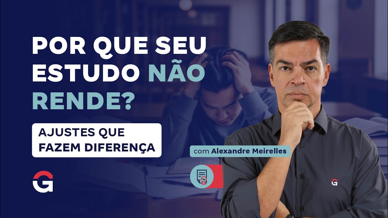Por Que Seu Estudo Não Rende? Ajustes Que Fazem Diferença com Alexandre Meirelles
