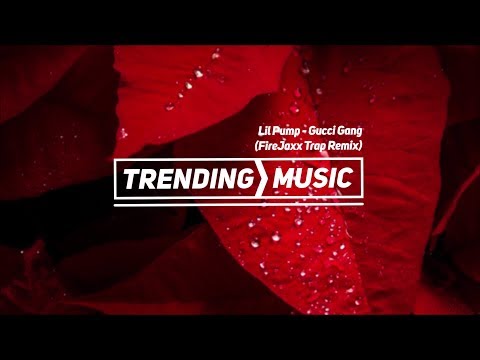 Lil Pump - Gucci Gang (FireJaxx Trap Remix)