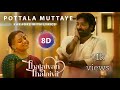 Pottala Muttaye Song 8D Audio Dolby Surrounding Sound Effect Use Headphone And Butter Experience