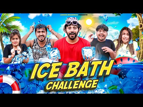 ICE BATH CHALLENGE || Lokesh Bhardwaj || Shivam Dikro || Aashish Bhardwaj
