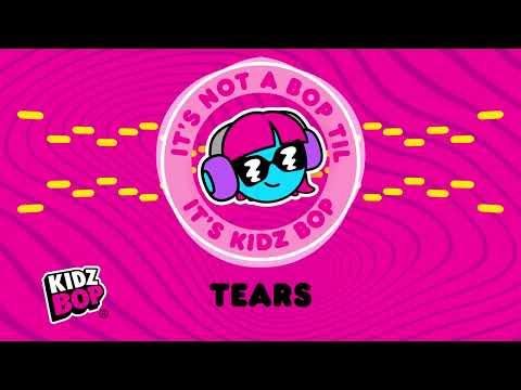 Kidz Bop Tears Lyrics
