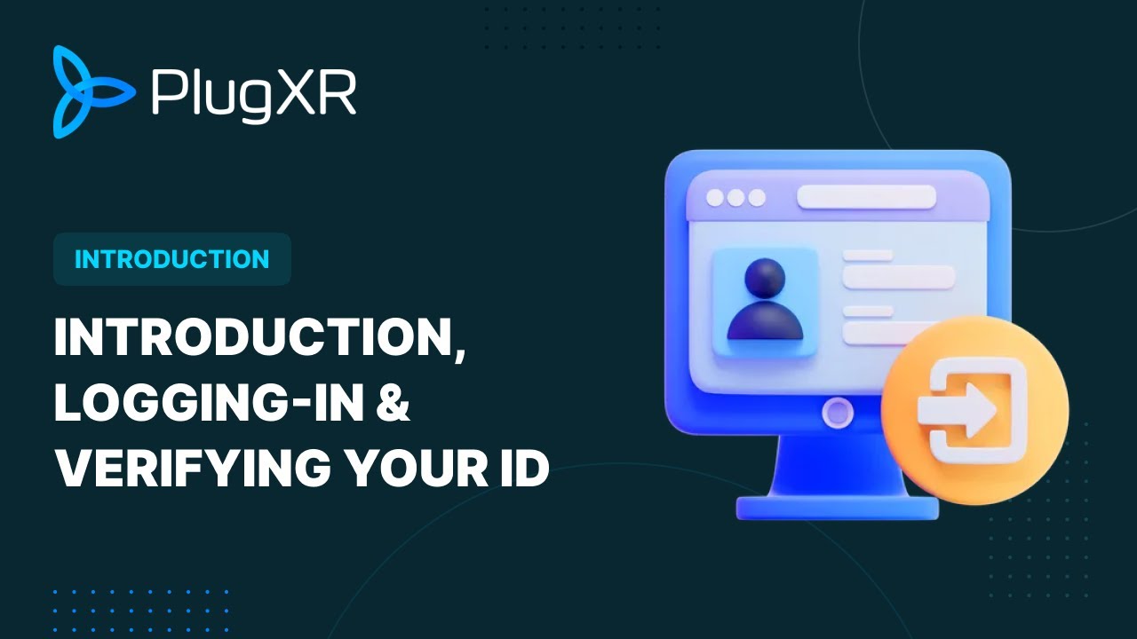 PlugXR Tutorial: Introduction | Logging-in | Verification